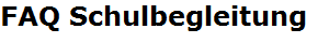 FAQ Schulbegleitung