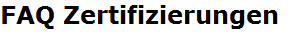 FAQ Zertifizierungen